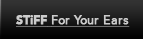 STiFF For Your Ears